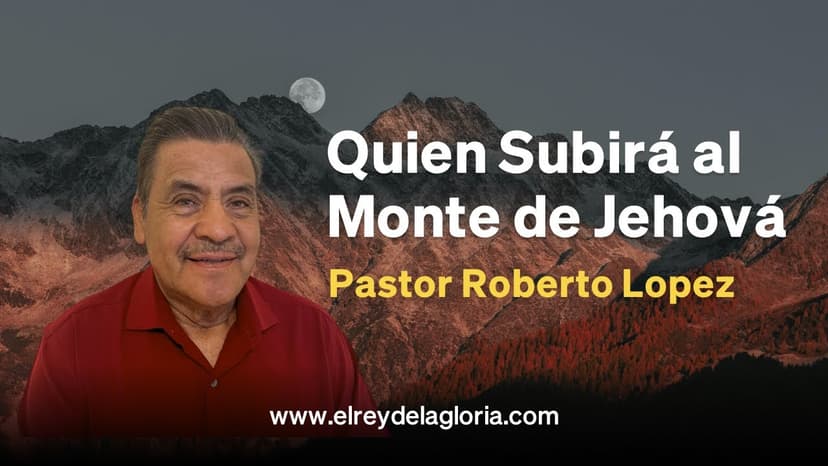 Quien Subirá al Monte de Jehová